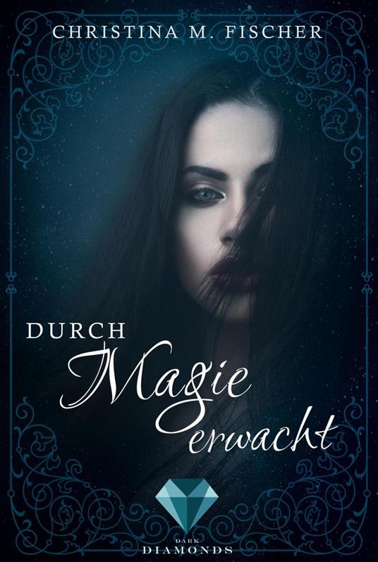 Durch Magie erwacht (Die Magie-Reihe 1)