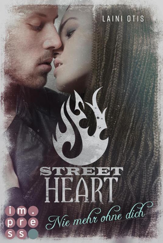 Street Heart. Nie mehr ohne dich (Street Stories 2) - Cat Dylan,Laini Otis - ebook