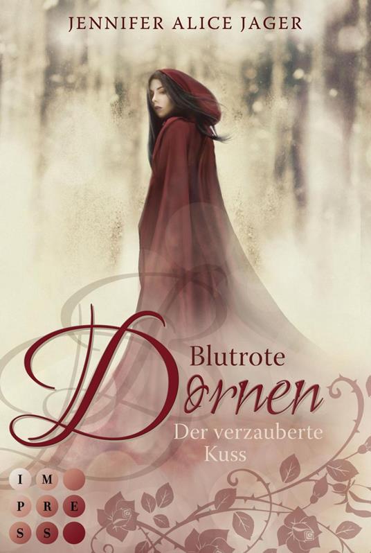 Blutrote Dornen. Der verzauberte Kuss (Rosenmärchen 2) - Jennifer Alice Jager - ebook