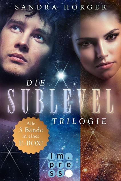 SUBLEVEL: Die SUBLEVEL-Trilogie: Alle drei Bände in einer E-Box! - Sandra Hörger - ebook