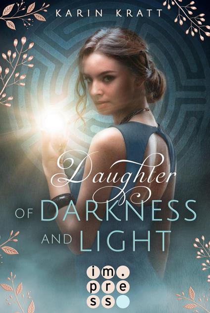 Daughter of Darkness and Light. Schattenprophezeiung - Karin Kratt - ebook