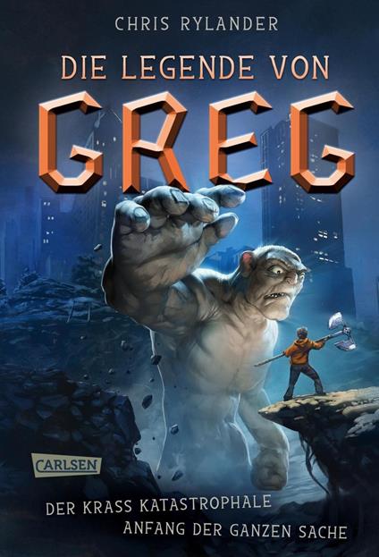 Die Legende von Greg 1: Der krass katastrophale Anfang der ganzen Sache - Chris Rylander,Gabriele Haefs - ebook