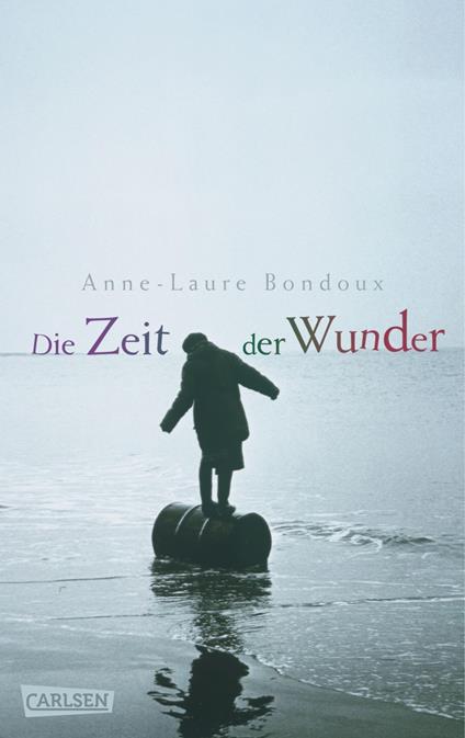 Die Zeit der Wunder - Anne-Laure Bondoux,Maja von Vogel - ebook