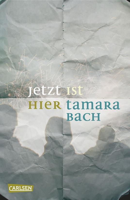 Jetzt ist hier - Tamara Bach - ebook