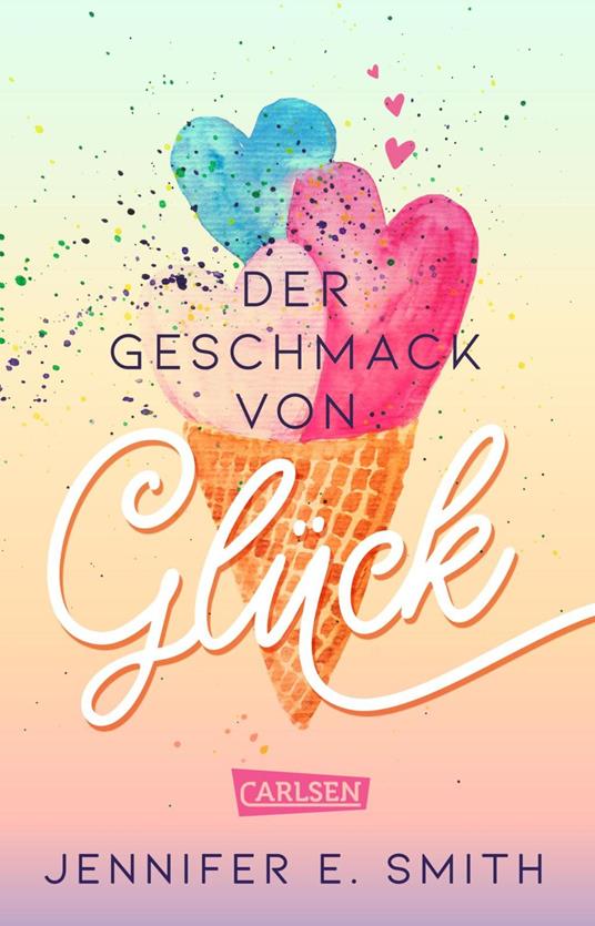 Der Geschmack von Glück - Jennifer E. Smith,Ingo Herzke - ebook