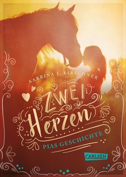 Zwei Herzen – eine Pferdeliebe 1: Pias Geschichte - Sabrina J. Kirschner - ebook