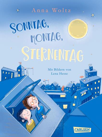 Sonntag, Montag, Sternentag - Anna Woltz,Lena Hesse,Andrea Kluitmann - ebook