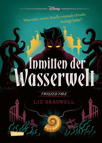 Disney. Twisted Tales: Inmitten der Wasserwelt (Arielle) - Liz Braswell,Walt Disney,Ronald Gutberlet - ebook