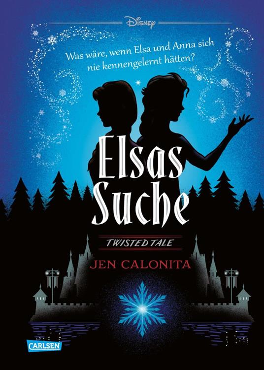 Disney. Twisted Tales: Elsas Suche (Die Eiskönigin) - Jen Calonita,Walt Disney,Ronald Gutberlet - ebook