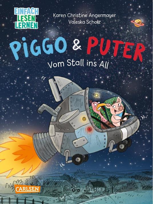 Piggo und Puter: Vom Stall ins All - Karen Christine Angermayer,Valeska Scholz - ebook