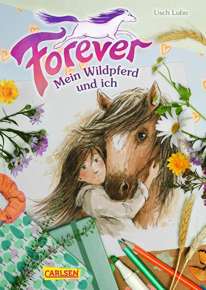 Forever 1: Forever. Mein Wildpferd und ich - Usch Luhn,Franziska Harvey - ebook