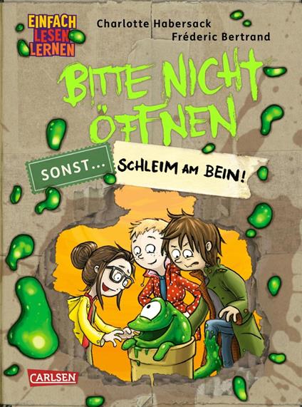 Bitte nicht öffnen, sonst ... 2: Schleim am Bein! - Charlotte Habersack,Fréderic Bertrand - ebook