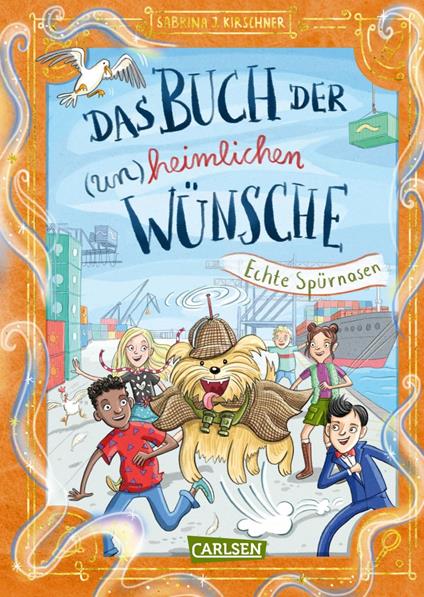 Das Buch der (un)heimlichen Wünsche 4: Echte Spürnasen - Sabrina J. Kirschner,Vera Schmidt - ebook