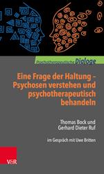 Eine Frage der Haltung: Psychosen verstehen und psychotherapeutisch behandeln