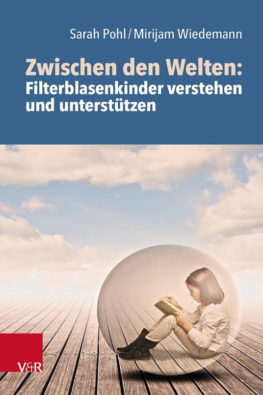 Zwischen den Welten: Filterblasenkinder verstehen und unterstützen