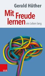 Mit Freude lernen – ein Leben lang