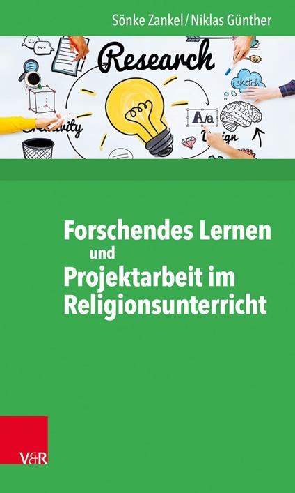 Forschendes Lernen und Projektarbeit im Religionsunterricht - Niklas Günther,Sönke Zankel - ebook