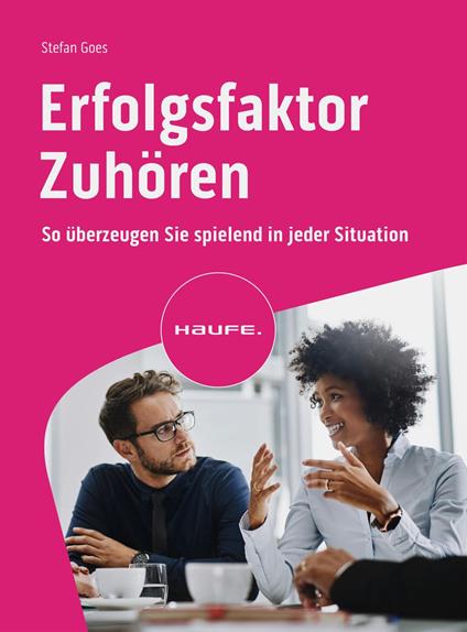 Erfolgsfaktor Zuhören