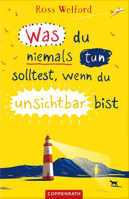 Was du niemals tun solltest, wenn du unsichtbar bist - Ross Welford - ebook