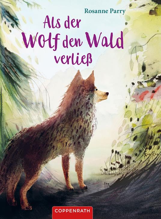 Als der Wolf den Wald verließ - Rosanne Parry,Monica Armino,Petra Knese - ebook