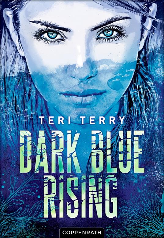 Dark Blue Rising (Bd. 1) - Teri Terry,Wolfram Ströle - ebook