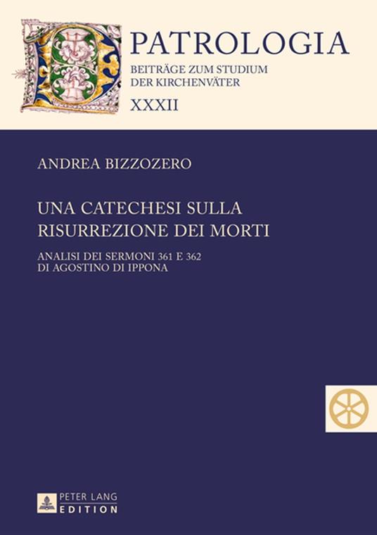 Una catechesi sulla risurrezione dei morti - Andrea Bizzozero,Hubertus Drobner - ebook