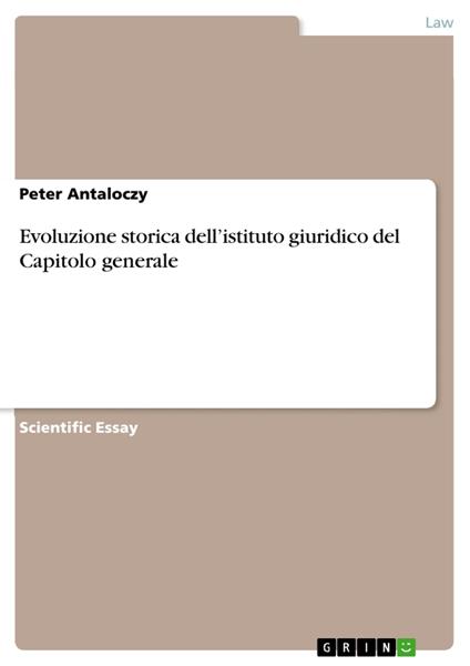 Evoluzione storica dell'istituto giuridico del Capitolo generale - Peter Antaloczy - ebook