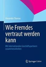 Wie Fremdes vertraut werden kann: Mit internationalen Geschäftspartnern zusammenarbeiten