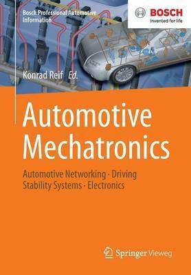 Automotive Mechatronics: Automotive Networking, Driving Stability Systems, Electronics - cover