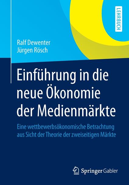 Einführung in die neue Ökonomie der Medienmärkte