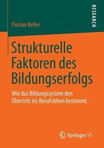 Strukturelle Faktoren des Bildungserfolgs: Wie das Bildungssystem den Übertritt ins Berufsleben bestimmt