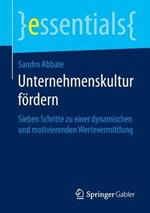 Unternehmenskultur fördern: Sieben Schritte zu einer dynamischen und motivierenden Wertevermittlung