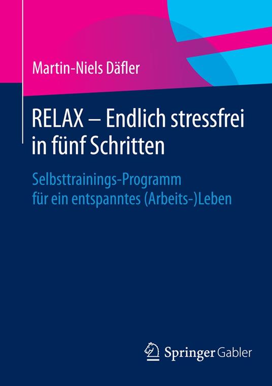 RELAX – Endlich stressfrei in fünf Schritten