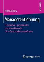 Managerentlohnung: Distributives, prozedurales und interaktionales (Un-)Gerechtigkeitsempfinden