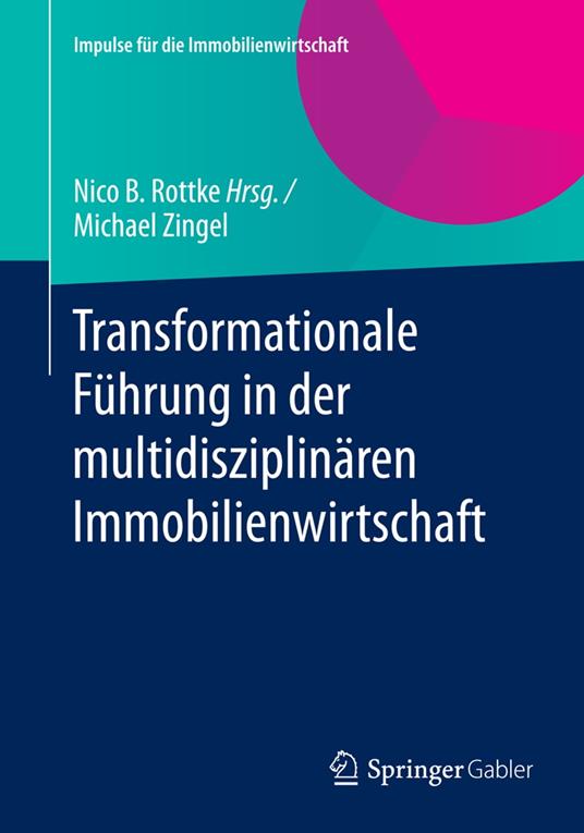 Transformationale Führung in der multidisziplinären Immobilienwirtschaft