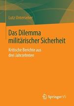 Das Dilemma militärischer Sicherheit: Kritische Berichte aus drei Jahrzehnten