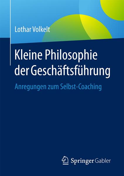 Kleine Philosophie der Geschäftsführung