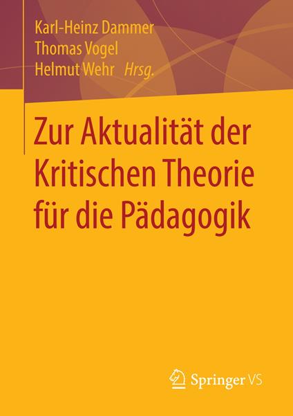 Zur Aktualität der Kritischen Theorie für die Pädagogik