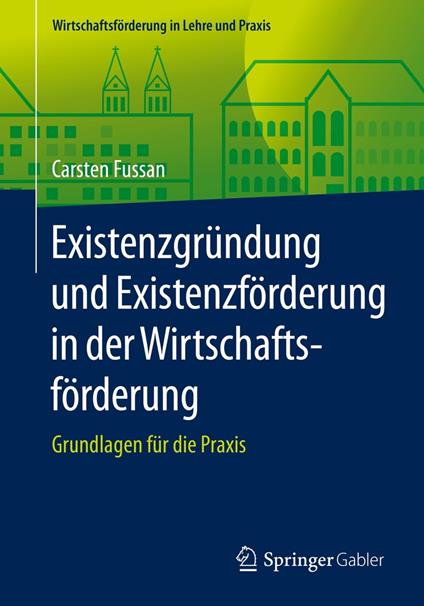 Existenzgründung und Existenzförderung in der Wirtschaftsförderung