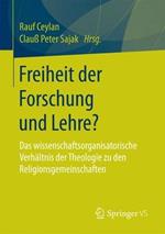 Freiheit der Forschung und Lehre?: Das wissenschaftsorganisatorische Verhältnis der Theologie zu den Religionsgemeinschaften