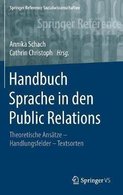 Handbuch Sprache in den Public Relations: Theoretische Ansatze - Handlungsfelder - Textsorten - cover