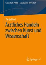 Ärztliches Handeln zwischen Kunst und Wissenschaft