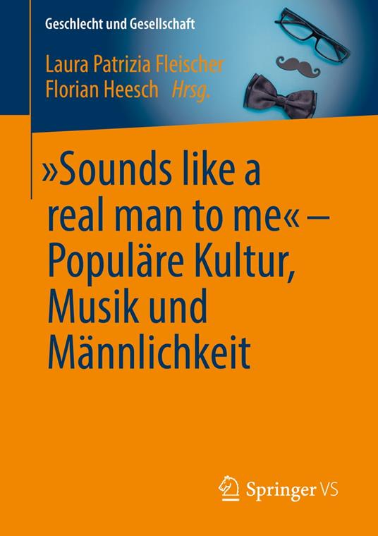 „Sounds like a real man to me“ – Populäre Kultur, Musik und Männlichkeit