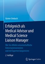 Erfolgreich als Medical Advisor und Medical Science Liaison Manager