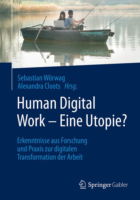 Human Digital Work – Eine Utopie?