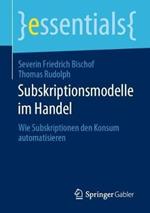 Subskriptionsmodelle im Handel: Wie Subskriptionen den Konsum automatisieren