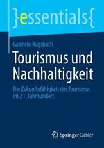 Tourismus und Nachhaltigkeit: Die Zukunftsfahigkeit des Tourismus im 21. Jahrhundert