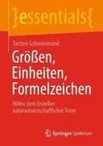 Größen, Einheiten, Formelzeichen: Hilfen zum Erstellen naturwissenschaftlicher Texte