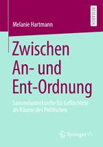 Zwischen An- und Ent-Ordnung