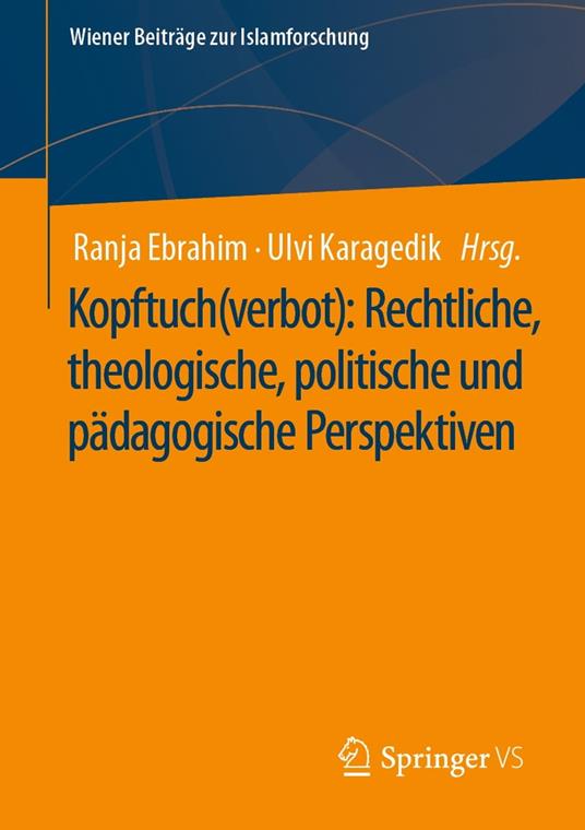 Kopftuch(verbot): Rechtliche, theologische, politische und pädagogische Perspektiven